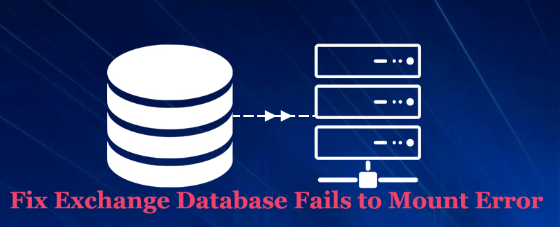 Fix Exchange Database Failed to Mount