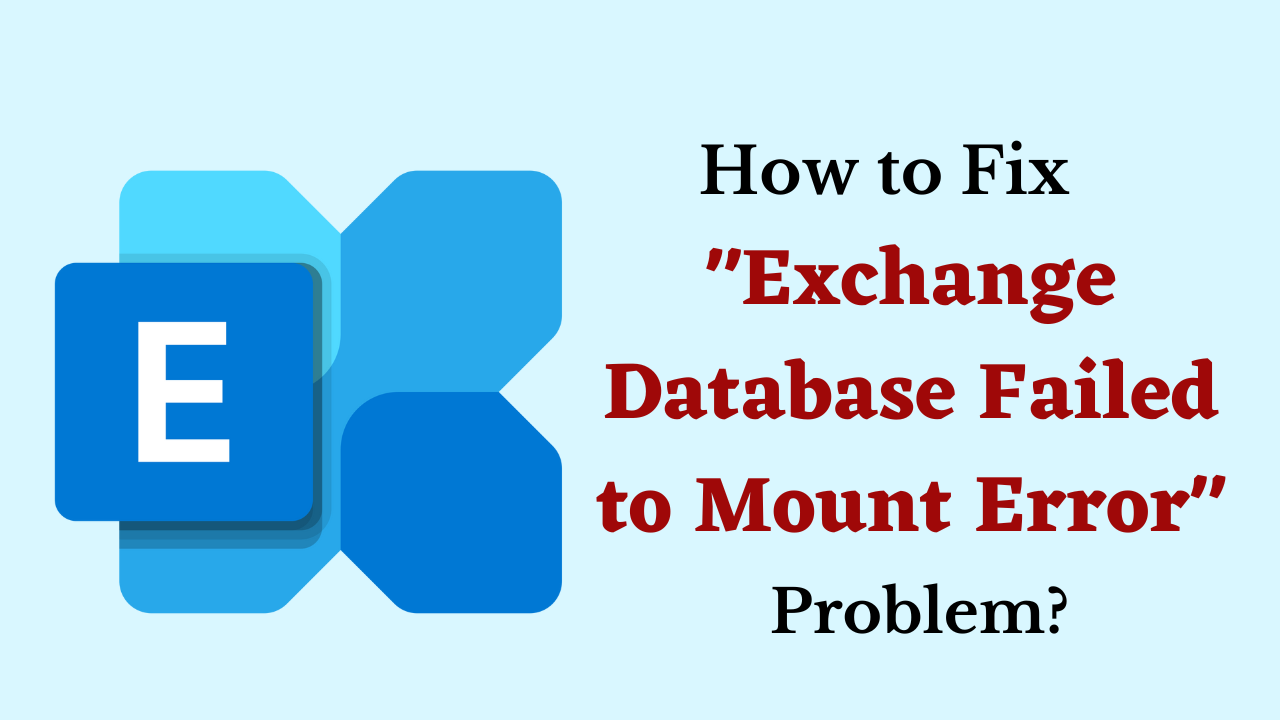 Fix Exchange Database Failed to Mount