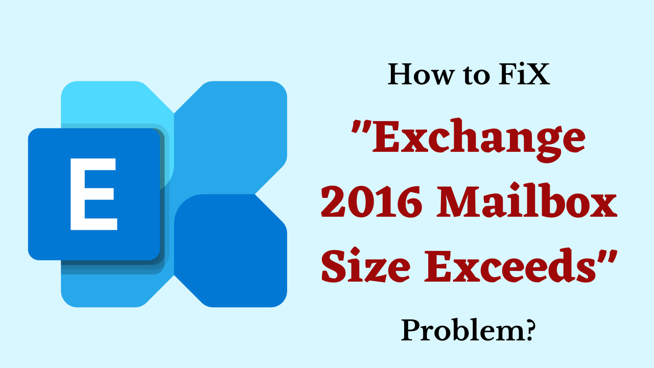 Exchange 2016 Mailbox Size Exceeds