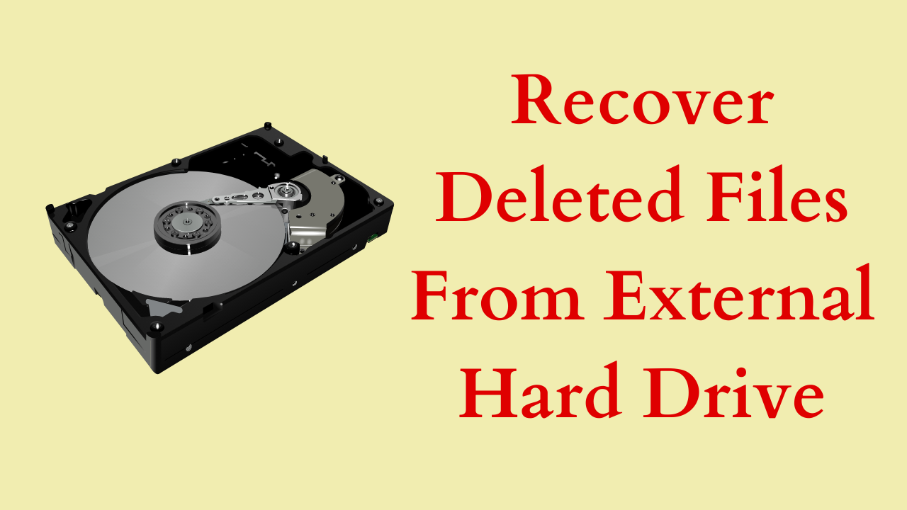 Recover Deleted Files From External Hard Drive