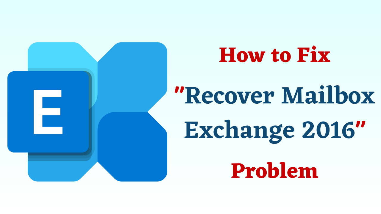Recover Mailbox Exchange 2016