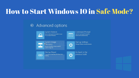 Start Windows 10 in Safe Mode