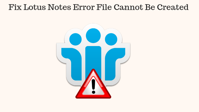 Fix Notes Error File Cannot be Created When Attempting to Archive