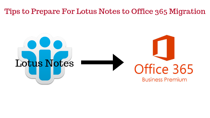 Tips to Prepare For Lotus Notes to Office 365 Migration