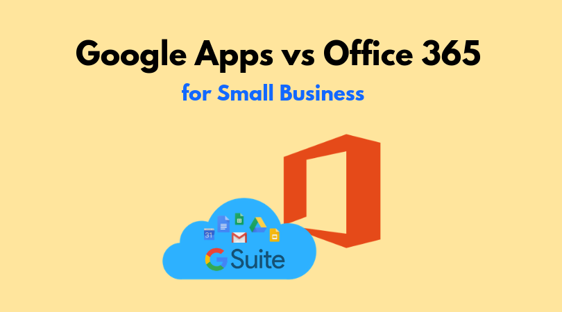 Google Apps vs Office 365 for small business