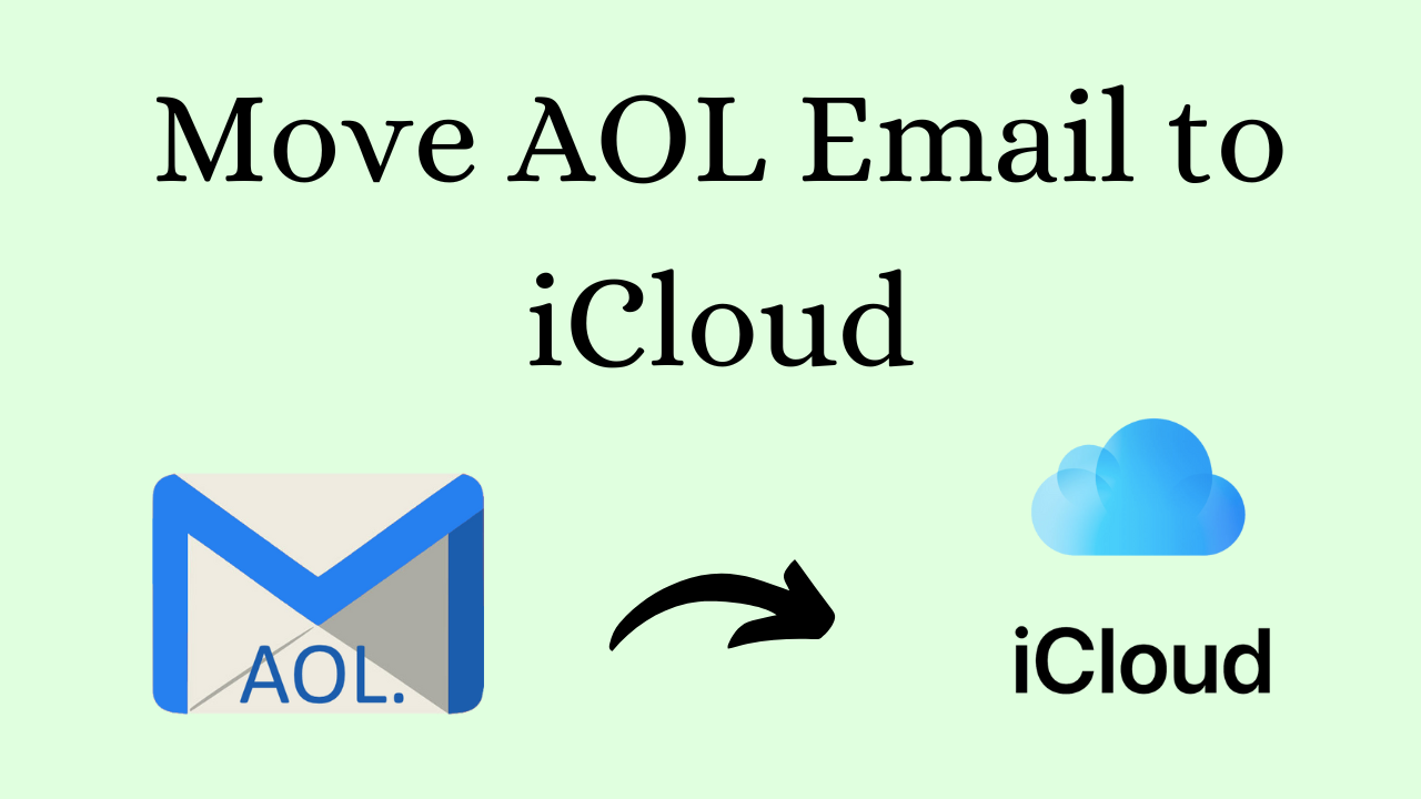 How to Move AOL Email to iCloud - Complete Migration Process