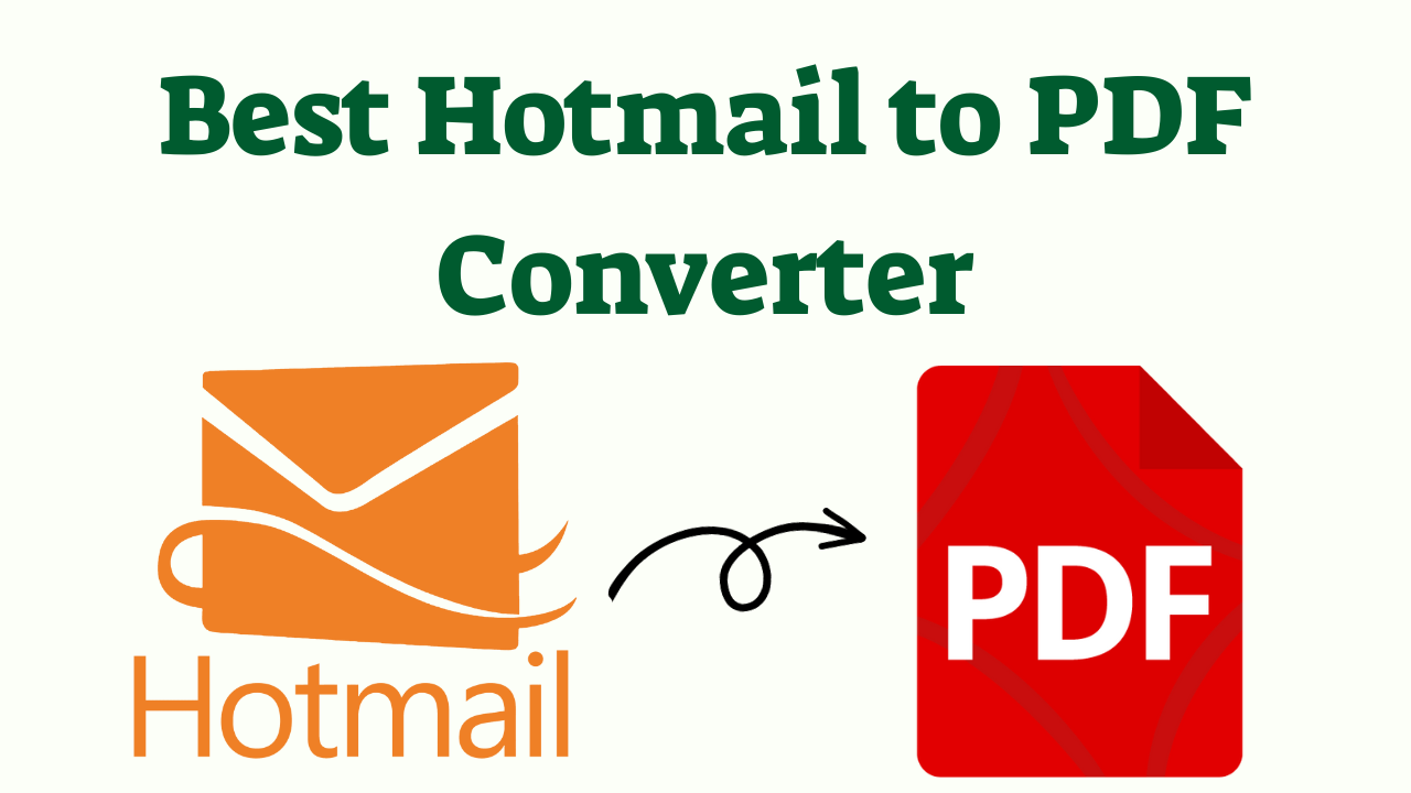 Best Hotmail to PDF Converter