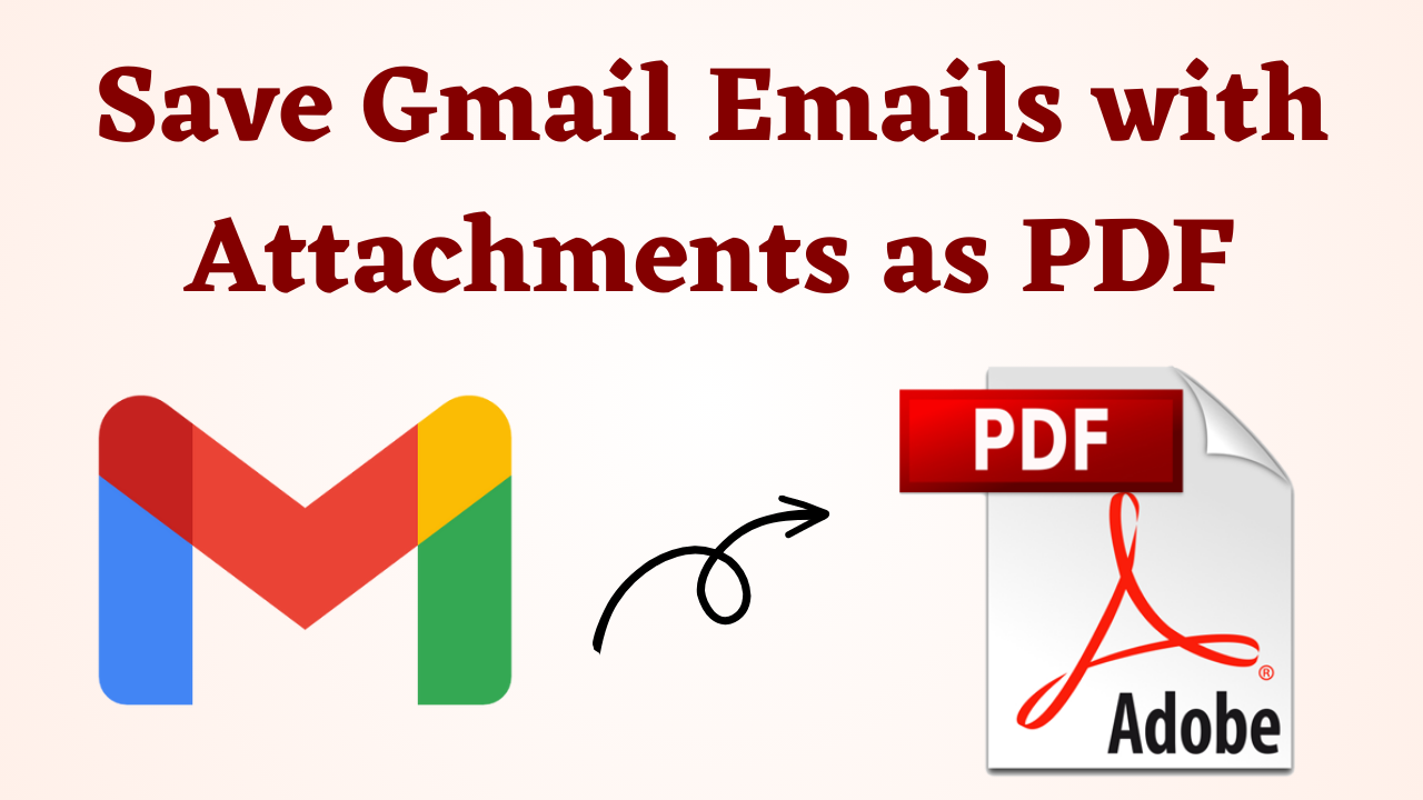 Save Gmail Emails with Attachments as PDF