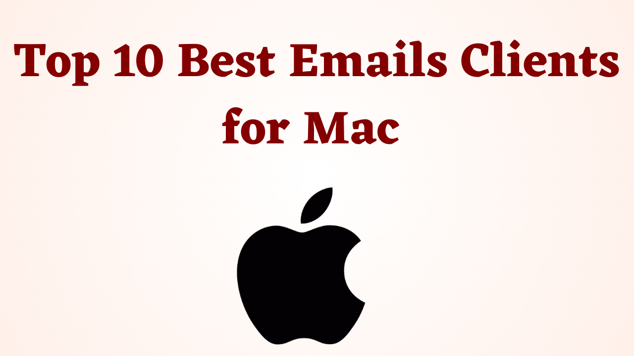 Top 10 Best Emails Clients for Mac
