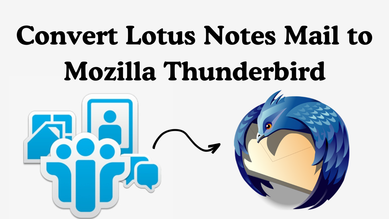 Convert Lotus Notes Mail to Thunderbird