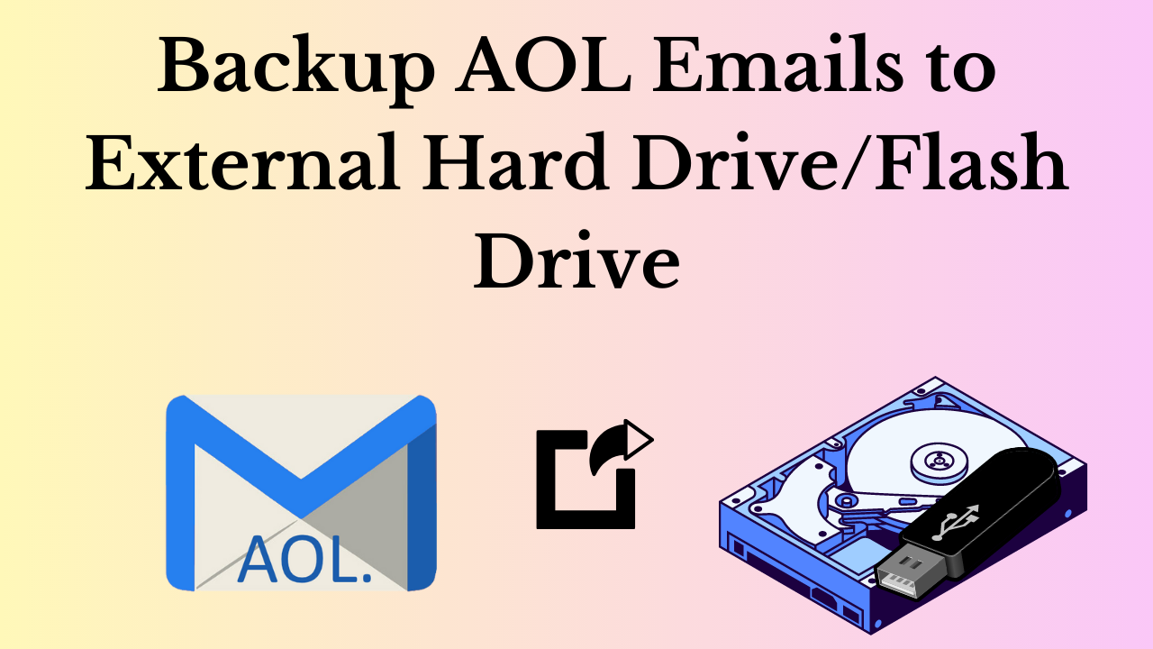 Backup AOL Emails to External Hard Drive