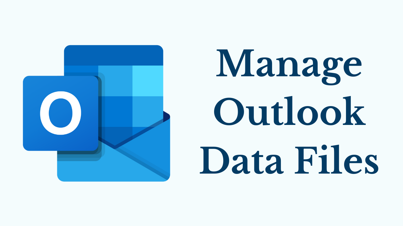 Manage Outlook Data Files