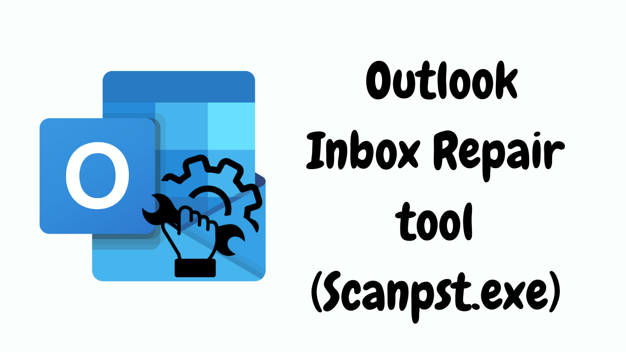 Outlook Inbox Repair tool (Scanpst.exe)