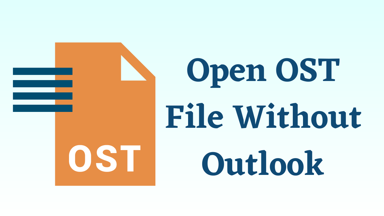 Open OST File Without Outlook