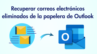 Recuperar correos electrónicos eliminados de la papelera de Outlook