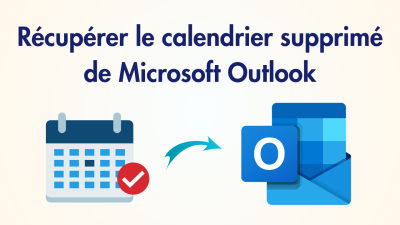 Récupérer le calendrier supprimé de Microsoft Outlook